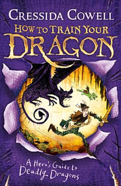 Download How to Train Your Dragon  A Hero s Guide to Deadly Dragons PDF