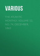 Download The Atlantic Monthly  Volume 12  No  74  December  1863 PDF