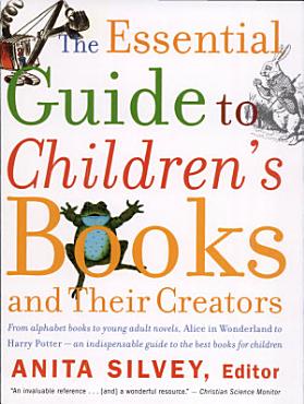 Download The Essential Guide to Children s Books and Their Creators PDF