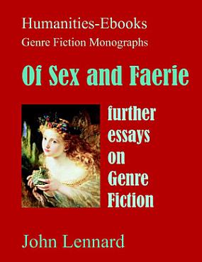 Download Of Sex and Faerie  further essays on Genre Fiction PDF