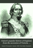 Download Guizot s Popular History of England   from the Accession of Victoria  1837 1874 PDF