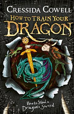 Download How to Train Your Dragon  How to Steal a Dragon s Sword PDF