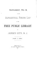 Download Supplement No  2 to the Alphabetical Finding List of the Free Public Library of Jersey City  N J  Jan  1  1893 PDF
