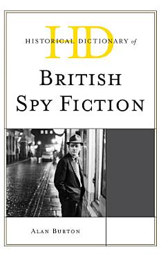 Download Historical Dictionary of British Spy Fiction PDF
