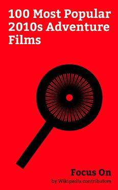 Download Focus On  100 Most Popular 2010s Adventure Films PDF